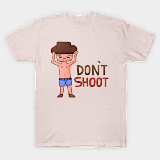 Dont shoot me cowboy T-Shirt